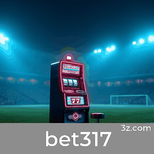 Bet317: O Melhor em Segurança e Entretenimento